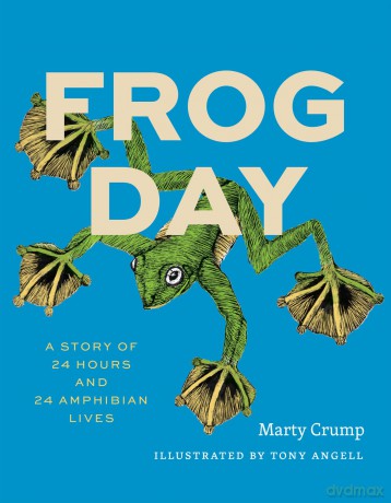 Frog Day: A Story of 24 Hours and 24 Amphibian Lives (Earth Day) - Marty Crump [KSIĄŻKA]