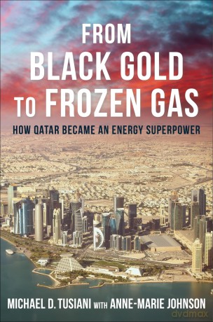 From Black Gold to Frozen Gas: How Qatar Became an Energy Superpower (Center on Global Energy Policy Series) - Michael D. Tusiani [KSIĄŻKA]