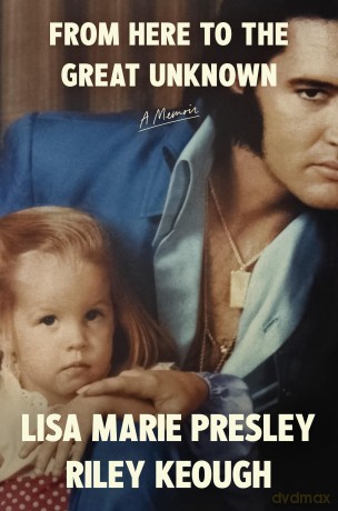 From Here to the Great Unknown: A Memoir: The Autobiography - Lisa Marie Presley [KSIĄŻKA]