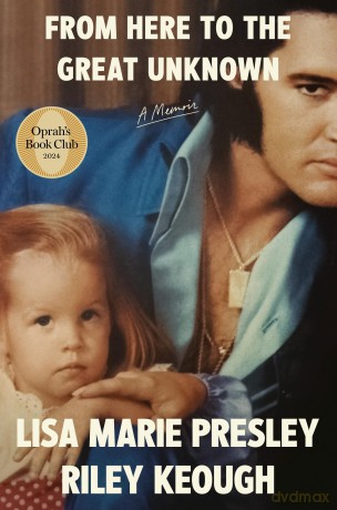 From Here to the Great Unknown: Oprah's Book Club: A Memoir - Lisa Marie Presley [KSIĄŻKA]