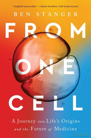 From One Cell: A Journey Into Life's Origins and the Future of Medicine - Ben Stanger [KSIĄŻKA]