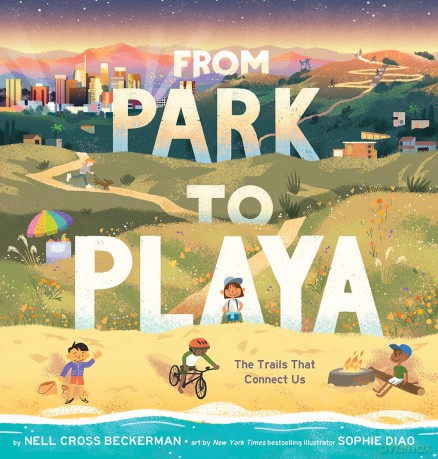 From Park to Playa: The Trails That Connect Us - Nell Cross Beckerman [KSIĄŻKA]