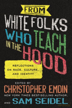 From White Folks Who Teach in the Hood: Reflections on Race, Culture, and Identity - Christopher Emdin [KSIĄŻKA]