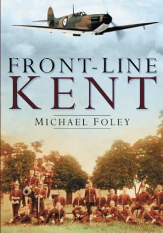 Front-Line Kent - Michael Foley [KSIĄŻKA]
