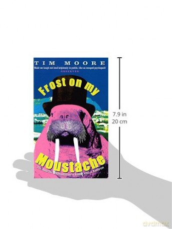 Frost On My Moustache: The Arctic Exploits of a Lord and a Loafer - Tim Moore [KSIĄŻKA]