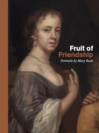Fruits of Friendship: Portraits by Mary Beale - Philip Mould [KSIĄŻKA]