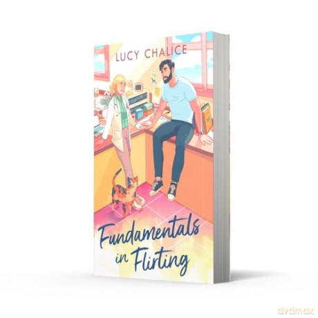Fundamentals in Flirting: The perfect small town cozy and spicy grumpy x sunshine romcom you need this winter! - Lucy Chalice [KSIĄŻKA]