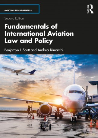 Fundamentals of International Aviation Law and Policy (Aviation Fundamentals) - Benjamyn I. Scott [KSIĄŻKA]