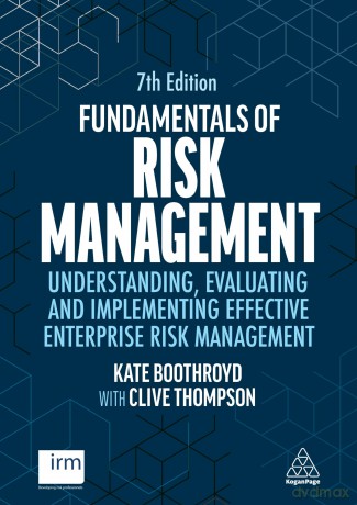 Fundamentals of Risk Management: Understanding, Evaluating and Implementing Effective Enterprise Risk Management - Kate Boothroyd [KSIĄŻKA]