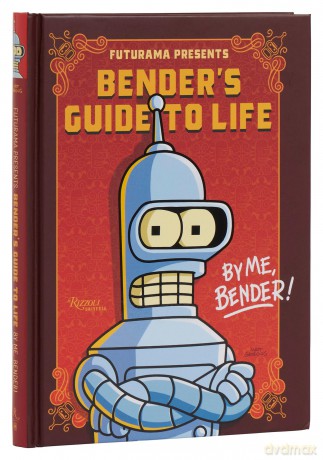 Futurama Presents: Bender's Guide to Life: By me, Bender! - Matt Groening [KSIĄŻKA]