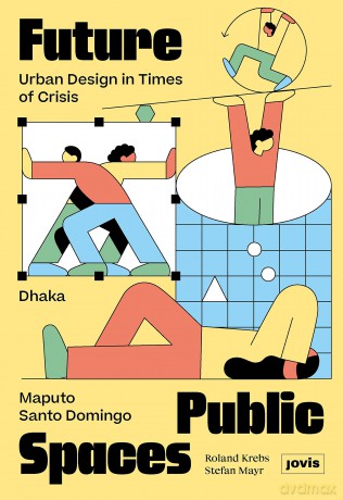 Future Public Spaces: Urban Design in Times of Crisis - Roland Krebs [KSIĄŻKA]