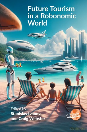 Future Tourism in a Robonomic World: 9 (The Future of Tourism) - Stanislav Ivanov [KSIĄŻKA]