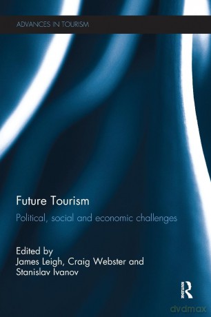 Future Tourism: Political, Social and Economic Challenges (Advances in Tourism) - James Leigh [KSIĄŻKA]