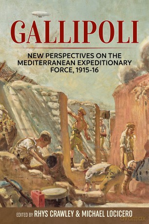 Gallipoli: New Perspectives on the Mediterranean Expeditionary Force, 1915-16 - Michael Locicero [KSIĄŻKA]