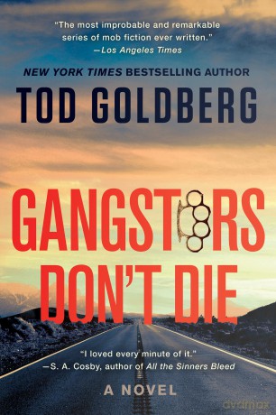 Gangsters Don't Die: A Novel: 3 (Gangsterland) - Tod Goldberg [KSIĄŻKA]