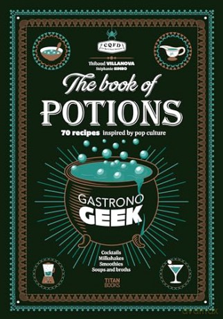 Gastronogeek The Book of Potions - Thibaud Villanova [KSIĄŻKA]