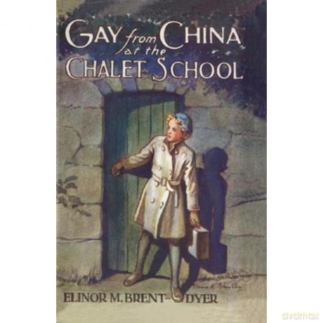Gay from China at the Chalet School: 18 - Elinor Brent-Dyer [KSIĄŻKA]