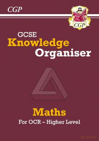 GCSE Maths OCR Knowledge Organiser - Higher: Perfect for the 2024 and 2025 Exams (CGP OCR GCSE Maths) - CGP Books [KSIĄŻKA]