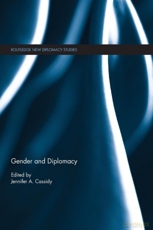 Gender and Diplomacy (Routledge New Diplomacy Studies) - Jennifer A. Cassidy [KSIĄŻKA]