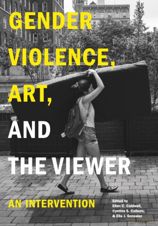 Gender Violence, Art, and the Viewer: An Intervention - Ellen C. Caldwell [KSIĄŻKA]