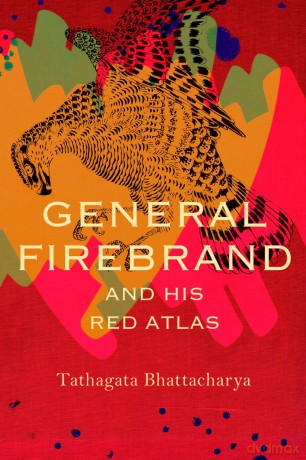 General Firebrand and His Red Atlas (The India List) - Tathagata Bhattacharya [KSIĄŻKA]