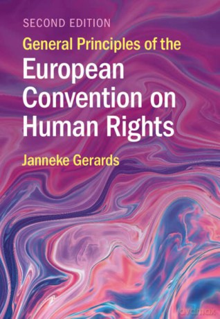 General Principles of the European Convention on Human Rights - Janneke Gerards [KSIĄŻKA]