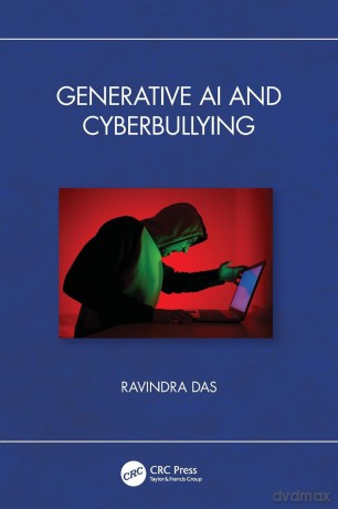 Generative AI and Cyberbullying - Ravindra Das [KSIĄŻKA]