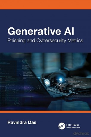 Generative AI: Phishing and Cybersecurity Metrics (Cyber Shorts) - Ravindra Das [KSIĄŻKA]