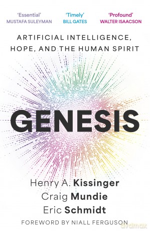 Genesis: Artificial Intelligence, Hope, and the Human Spirit - Eric Schmidt [KSIĄŻKA]