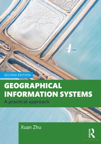 Geographical Information Systems: A Practical Approach - Xuan Zhu [KSIĄŻKA]