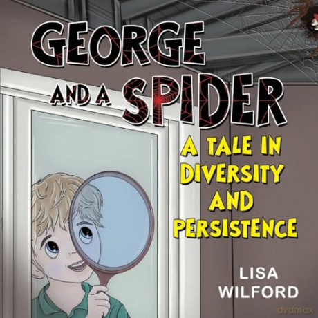 George and a Spider: A Tale is Diversity and Persistence - Lisa Wilford [KSIĄŻKA]
