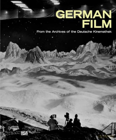 German Film: From the Archives of the Deutsche Kinemathek - Deutsche Kinemathek-Museum für Film und Fernsehen [KSIĄŻKA]