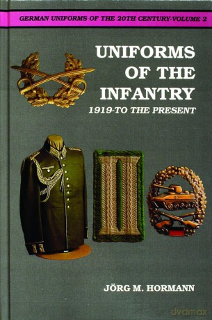 GERMAN UNIFORMS OF THE TWENTIETH CENTURY: Uniforms of the Infantry, 1919 to the Present v. 2 (German Uniforms of the 20th Century): 02 [KSIĄŻKA]