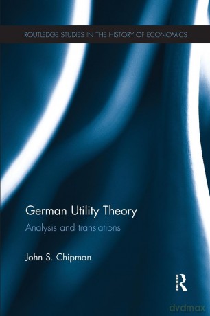 German Utility Theory: Analysis and Translations (Routledge Studies in the History of Economics) - John Chipman [KSIĄŻKA]