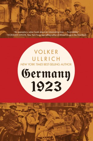 Germany 1923: Hyperinflation, Hitler's Putsch, and Democracy in Crisis - Volker Ullrich [KSIĄŻKA]