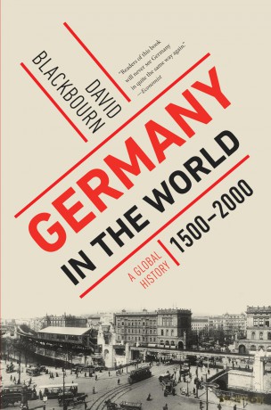 Germany in the World: A Global History, 1500-2000 (Liveright) - David Blackbourn [KSIĄŻKA]