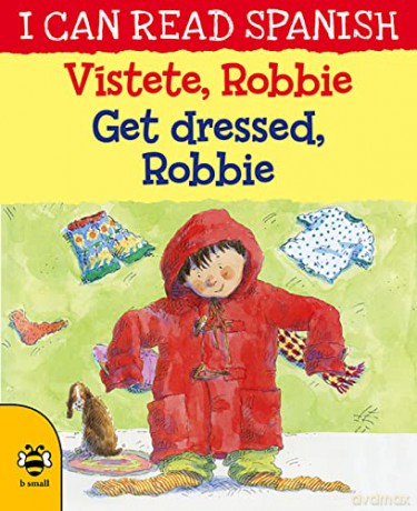 Get Dressed, Robbie/Vístete, Robbie (I Can Read Spanish) - Lone Morton [KSIĄŻKA]