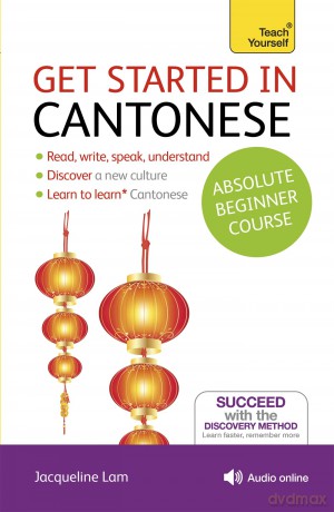 Get Started in Cantonese Absolute Beginner Course: (Book and audio support) (Teach Yourself Language) - Dr Jacqueline Lam [KSIĄŻKA]