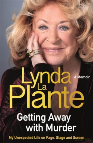Getting Away with Murder: My Unexpected Life on Page, Stage and Screen - Lynda La Plante [KSIĄŻKA]