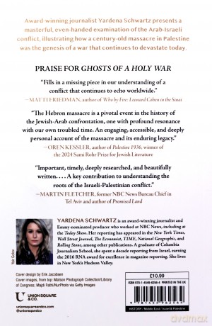 Ghosts of a Holy War: The 1929 Massacre in Palestine That Ignited the Arab-Israeli Conflict - Yardena Schwartz [KSIĄŻKA]