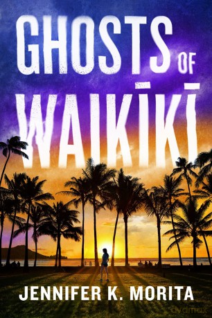 Ghosts of Waikiki: A Novel - Jennifer K. Morita [KSIĄŻKA]