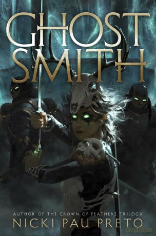 Ghostsmith: The thrilling sequel to the epic Sunday Times bestselling fantasy Bonesmith (The House of the Dead Duology) - Nicki Pau Preto [KSIĄŻKA]