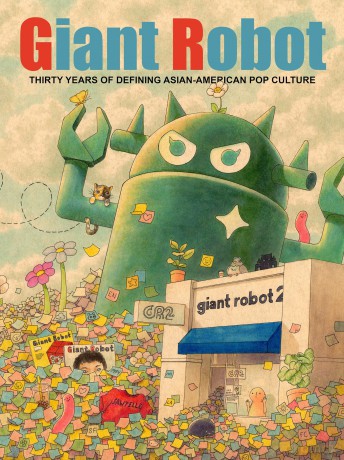 Giant Robot: Thirty Years of Defining Asian-American Pop Culture - Eric Nakamura [KOMIKS]