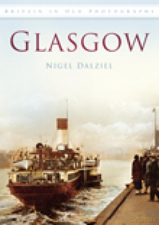 Glasgow: Britain in Old Photographs - Nigel Dalziel [KSIĄŻKA]