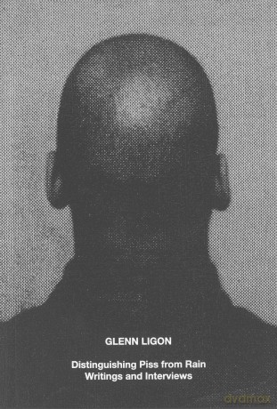 Glenn Ligon: Distinguishing Piss from Rain: Writings and Interviews - Glenn Ligon [KSIĄŻKA]