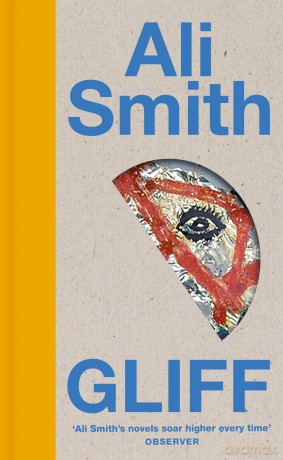 Gliff: From the award-winning author of the groundbreaking Seasonal Quartet - Ali Smith [KSIĄŻKA]