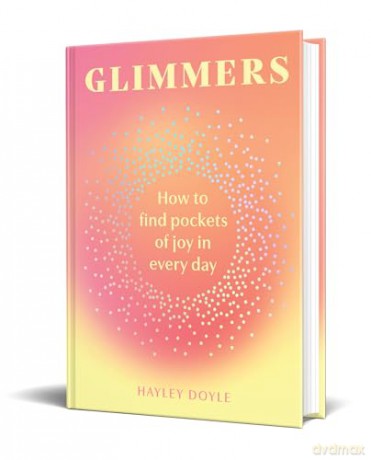 Glimmers: A transformative new self-help guide to unlocking the magic in life's small moments - Hayley Doyle [KSIĄŻKA]