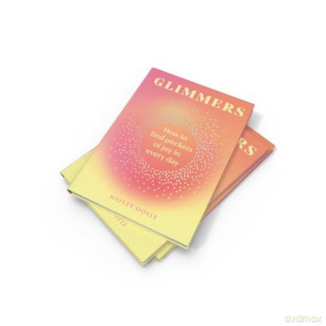 Glimmers: A transformative new self-help guide to unlocking the magic in life's small moments - Hayley Doyle [KSIĄŻKA]
