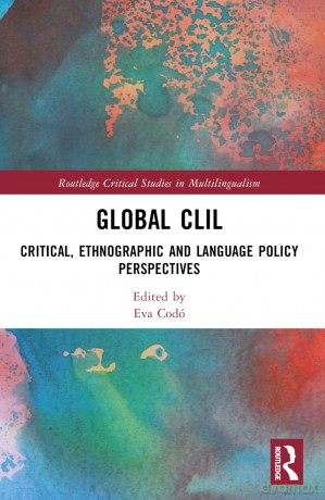 Global CLIL: Critical, Ethnographic and Language Policy Perspectives (Routledge Critical Studies in Multilingualism) - Eva Codó [KSIĄŻKA]
