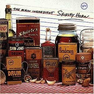 Shirley Horn: The Main Ingredient [CD]